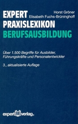 expert-Praxislexikon Berufsausbildung - Horst Gr&ouml;ner, Elisabeth Fuchs-Br&uuml;ninghoff
