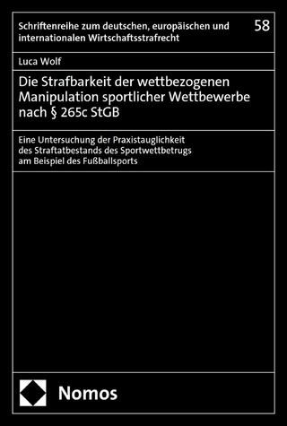 Die Strafbarkeit der wettbezogenen Manipulation sportlicher Wettbewerbe nach § 265c StGB