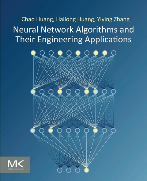 Neural Network Algorithms and Their Engineering Applications -  Chao Huang,  Hailong Huang,  Yiying Zhang