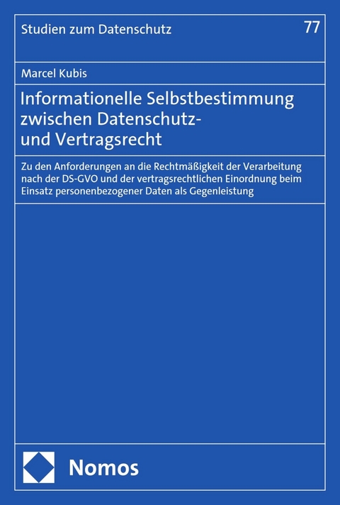 Informationelle Selbstbestimmung zwischen Datenschutz- und Vertragsrecht -  Marcel Kubis