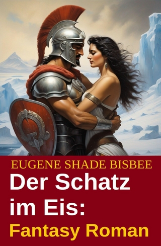 Der Schatz im Eis: Fantasy Roman