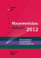 Mauerwerksbau aktuell 2012 - W. Brameshuber, Detlef B&ouml;ttcher, Christiane Doberenz, Gerhard Gerhard Eisele, Immo Feine, Dieter Figge, Nabil A. Fouad, Roland Hirsch, Thomas Kranzler, Armin Ohler, Georg Sahner, G.-A. Scheffler, Klaus-J&uuml;rgen Schneider, Torsten Schoch, Peter Schubert, Astrid Schwedler, Peter Schweitzer, Waltraud Vogler, Hermann Waltke, Axel Wirth, R&uuml;diger Wormuth
