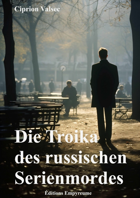 Die Troika des russischen Serienmordes - Ciprion Valsec