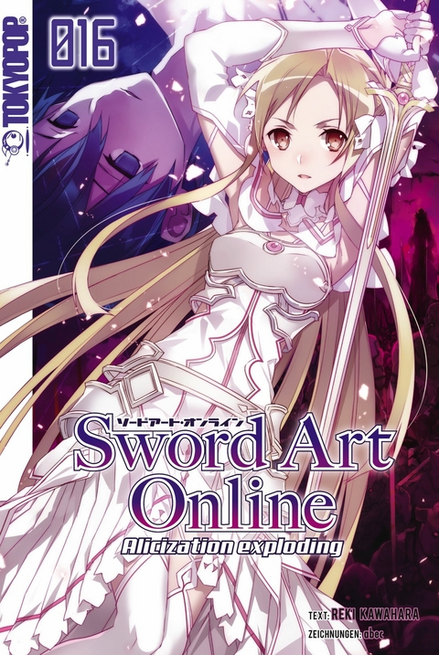 Sword Art Online &ndash; Alicization exploding &ndash; Light Novel 16 - Reki Kawahara