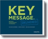 Key Message. Delivered - Deutsche Version - Wolfgang Hackenberg, Carsten Leminsky, Eibo Schulz-Wolfgramm