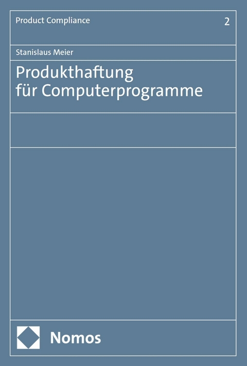 Produkthaftung f&uuml;r Computerprogramme -  Stanislaus Meier