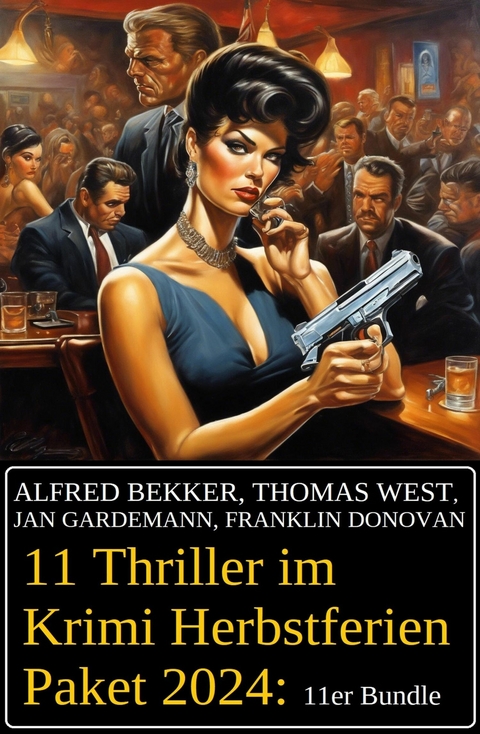 11 Thriller im Krimi Herbstferien Paket 2024: 11er Bundle -  Alfred Bekker,  Jan Gardemann,  Thomas West,  Franklin Donovan