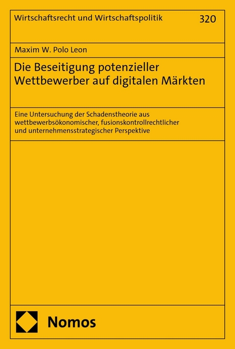 Die Beseitigung potenzieller Wettbewerber auf digitalen M&auml;rkten -  Maxim W. Polo Leon