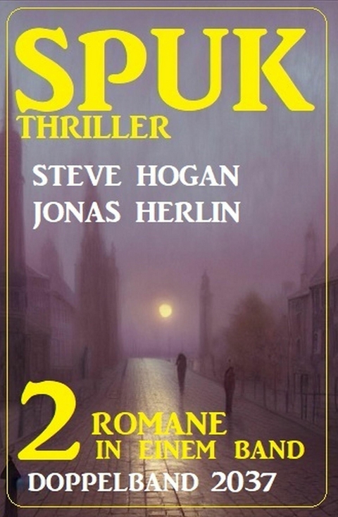 Spuk Thriller Doppelband 2037 -  Jonas Herlin,  Steve Hogan