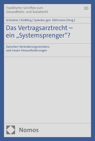 Das Vertragsarztrecht - ein 'Systemsprenger'?