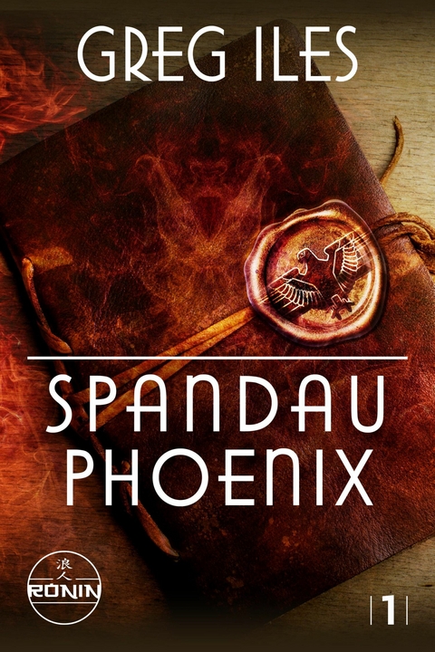 Spandau Phoenix &ndash; Buch 1 - Greg Iles