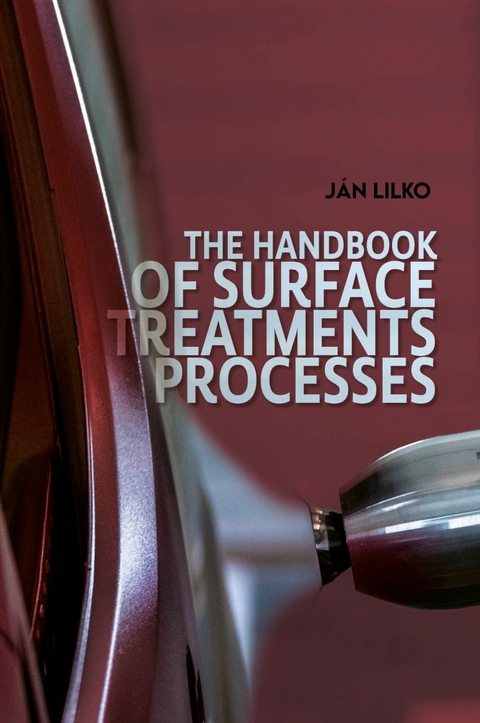 The Handbook of Surface Treatment Processes -  Jan Lilko
