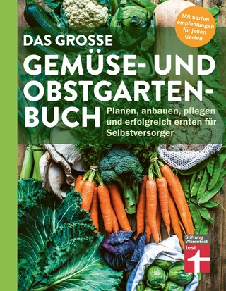Das große Gemüse- und Obstgartenbuch - mit Tipps zu Pflanzen und Gartenarbeit für Anfänger und Profis