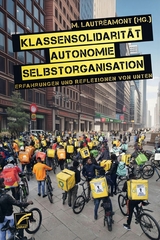 Klassensolidarit&auml;t, Autonomie, Selbstorganisation - 
