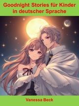 Goodnight Stories f&uuml;r Kinder in deutscher Sprache - Vanessa Beck