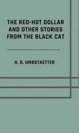 The red-hot dollar, and other stories from the Black Cat - Herman Daniel Umbstaetter, Jack London
