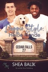 Doggie Style: Hei&szlig;e Hunde -  Shea Balik