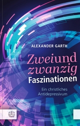 Zweiundzwanzig Faszinationen - Alexander Garth