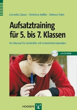 Aufsatztraining f&uuml;r 5. bis 7. Klassen - Cornelia Glaser, Christina Ke&szlig;ler, Debora Palm