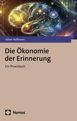 Die &Ouml;konomie der Erinnerung - Oliver Hoffmann