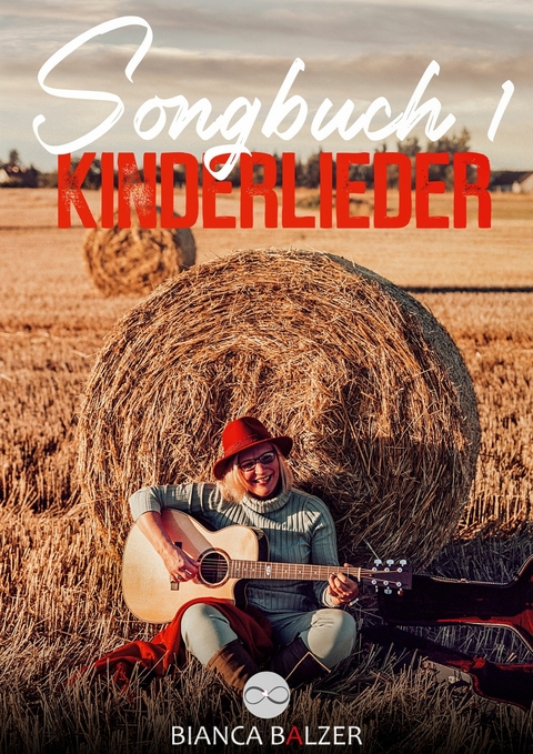Songbuch 1 Kinderlieder -  Bianca Balzer