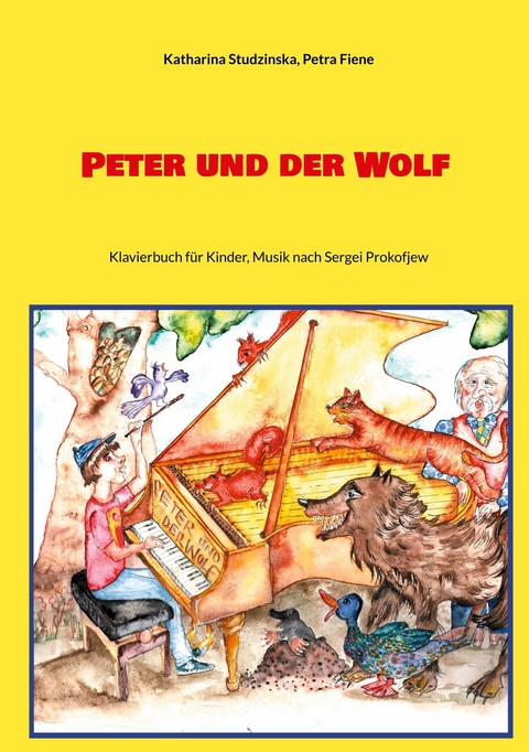 Peter und der Wolf - Katharina Studzinska, Petra Fiene