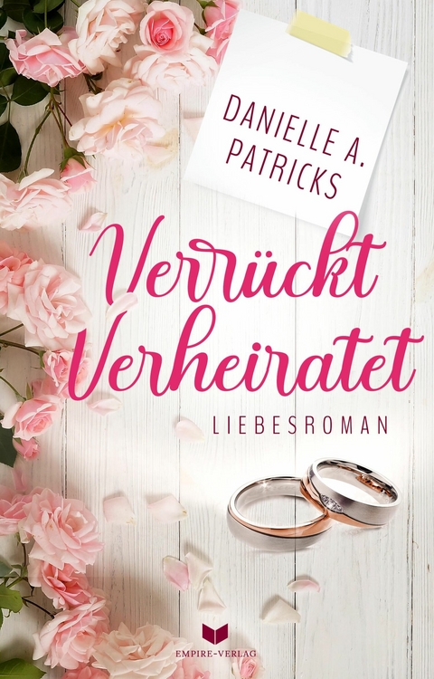 Verr&uuml;ckt verheiratet - Danielle A. Patricks
