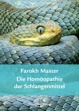 Die Homöopathie der Schlangenmittel - Farokh J. Master