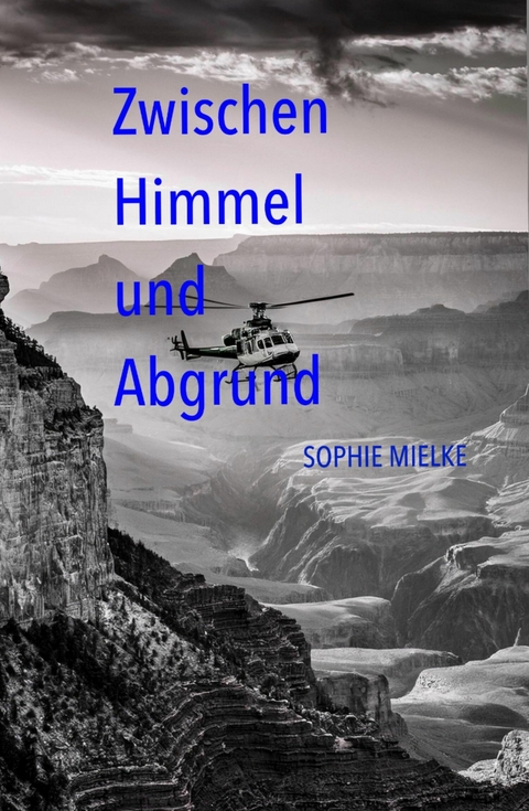 Zwischen Himmel und Abgrund - Sophie Mielke