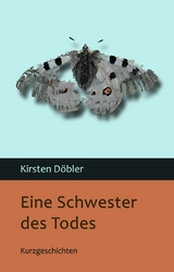Eine Schwester des Todes - Kirsten D&ouml;bler