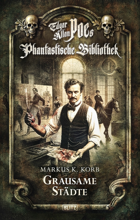 Edgar Allan Poe's Phantastische Bibliothek - Folge 1: Grausame St&auml;dte - Markus K. Korb