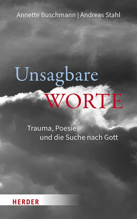 Unsagbare Worte -  Annette Buschmann,  Andreas Stahl