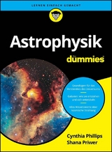 Astrophysik f&uuml;r Dummies - Cynthia Phillips, Shana Priwer