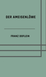 Der Ameisenlöwe - Franz Doflein