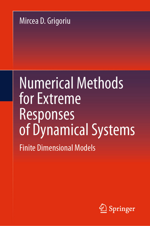 Numerical Methods for Extreme Responses of Dynamical Systems -  Mircea D. Grigoriu