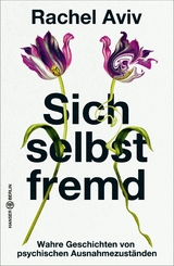 Sich selbst fremd - Rachel Aviv