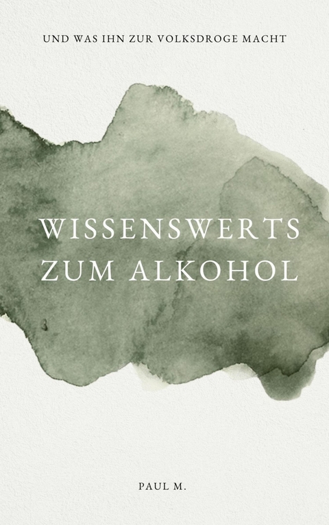 Wissenswertes zum Alkohol - Paul M.