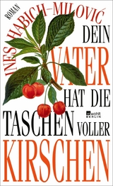 Dein Vater hat die Taschen voller Kirschen - Ines Habich-Milović