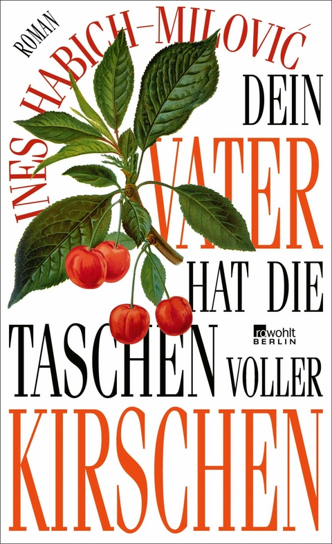 Dein Vater hat die Taschen voller Kirschen - Ines Habich-Milović