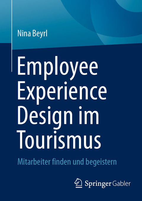 Employee Experience Design im Tourismus - Nina Beyrl