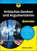 Kritisches Denken und Argumentieren f&uuml;r Dummies - Martin Cohen
