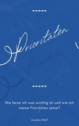 Priorit&auml;ten - Aurelia Wolf