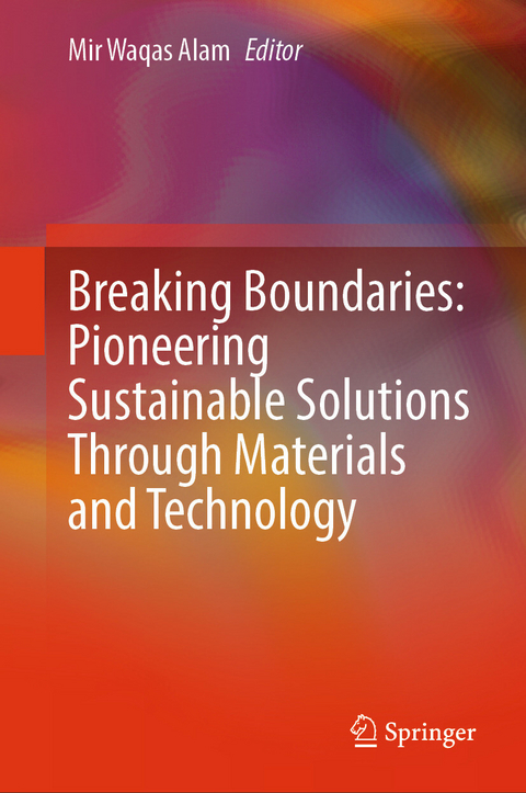 Breaking Boundaries: Pioneering Sustainable Solutions Through Materials and Technology - 