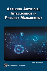 Applying Artificial Intelligence in Project Management -  Paul Boudreau,  Mercury Learning and Information