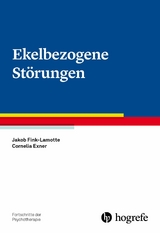 Ekelbezogene St&ouml;rungen - Jakob Fink-Lamotte, Cornelia Exner