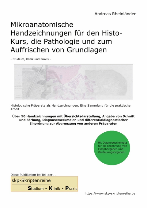 Mikroanatomische Handzeichnungen f&uuml;r den Histo-Kurs, die Pathologie und zum Auffrischen von Grundlagen - Andreas Rheinl&auml;nder