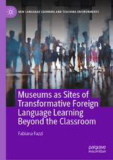 Museums as Sites of Transformative Foreign Language Learning Beyond the Classroom - Fabiana Fazzi