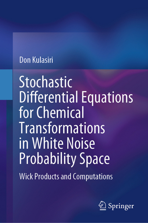 Stochastic Differential Equations for Chemical Transformations in White Noise Probability Space - Don Kulasiri