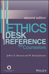 Ethics Desk Reference for Counselors -  Jeffrey E. Barnett,  W. Brad Johnson