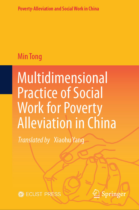 Multidimensional Practice of Social Work for Poverty Alleviation in China - Min Tong